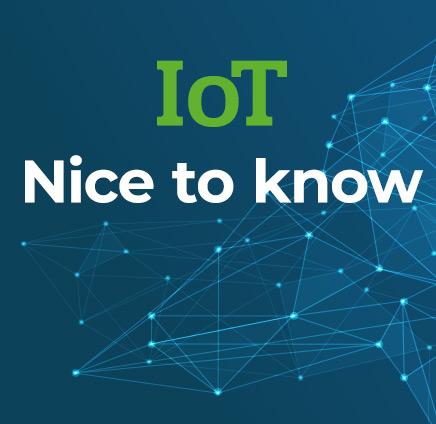 IoT - Nice to know