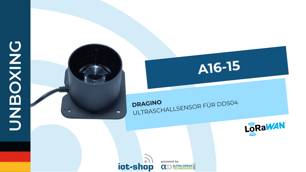 Unboxing Dragino A16-15 Ultraschallsensor für DDS04