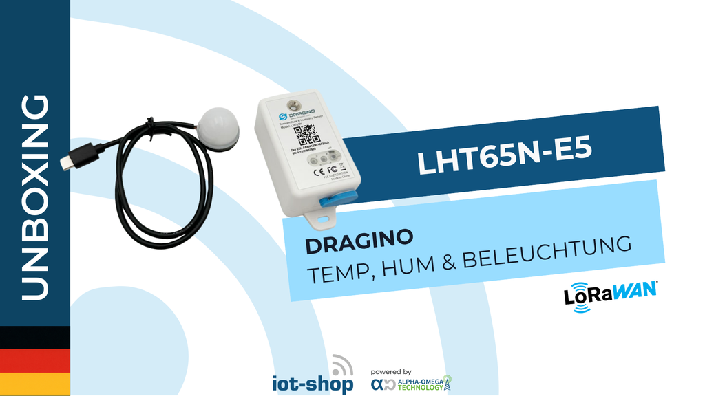 Unboxing Dragino LHT65N-E5 LoRaWAN Temperatursensor (Luftfeuchtigkeit, Beleuchtung)